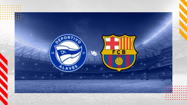 Alavés vs Barcelona