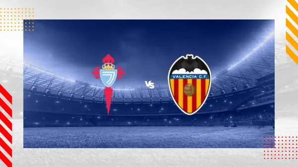 Celta vs Valencia