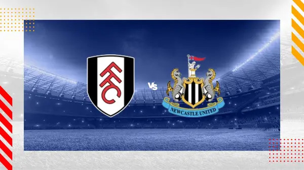 Fulham vs Newcastle