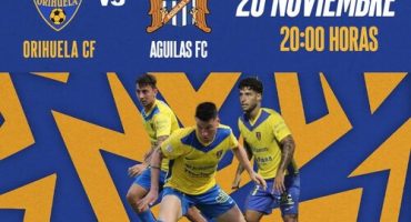 Orihuela vs Águilas FC